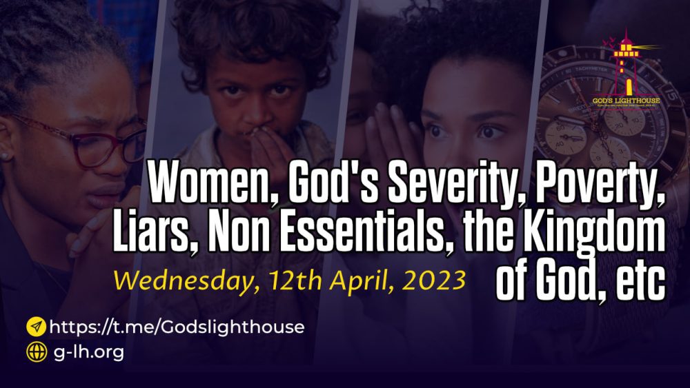 [a] Women, God's Severity, Poverty, Liars, Non Essentials, the Kingdom of God, etc  Image